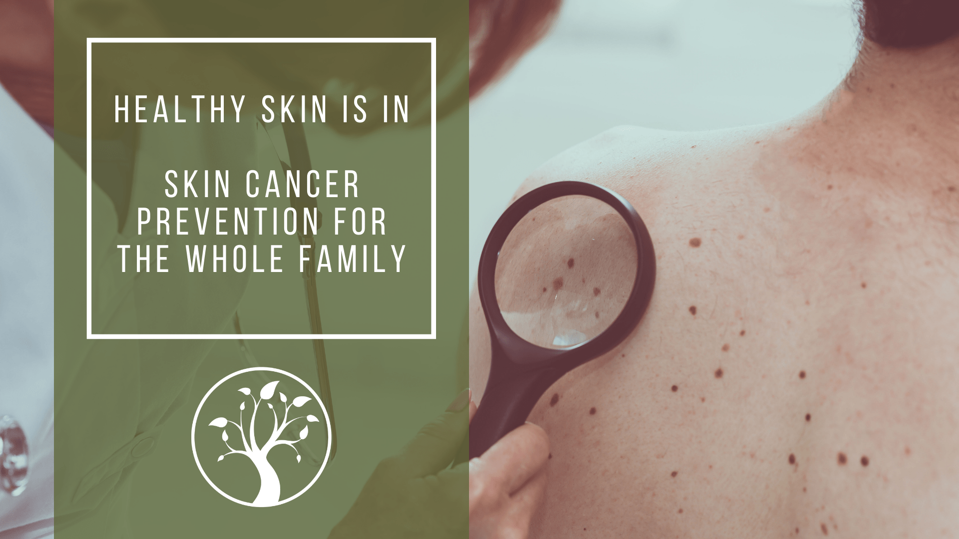 Healthy Skin is In - Skin Cancer Prevention for the Whole Family - St ...